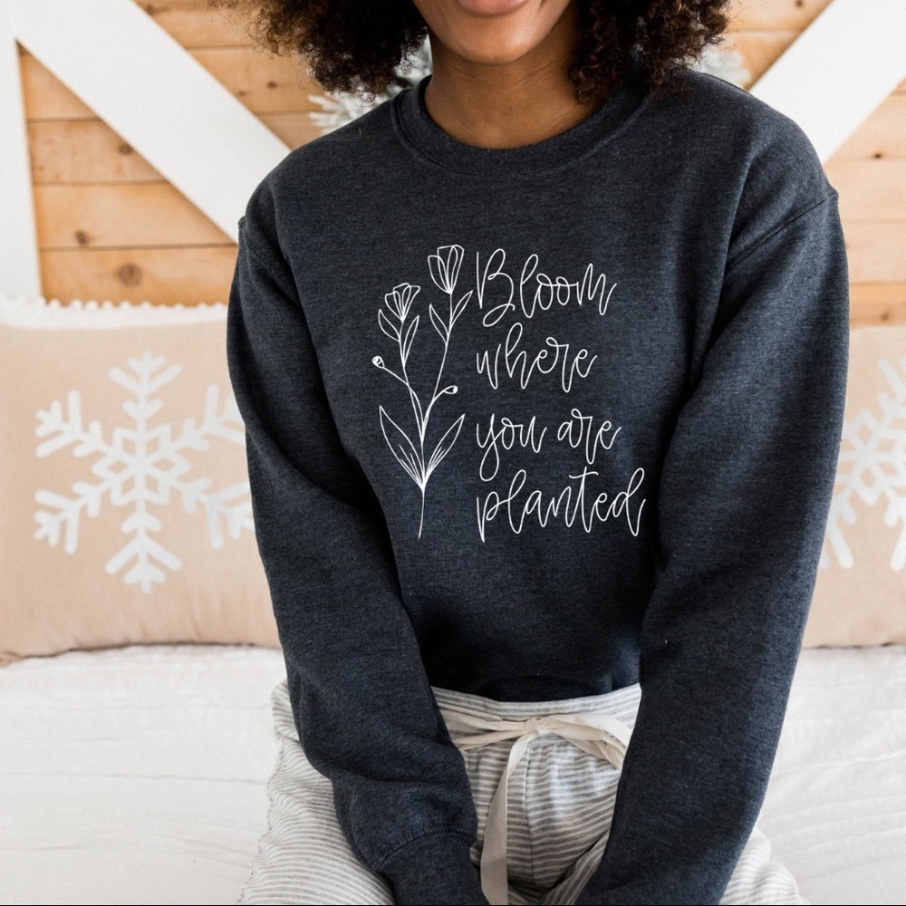 Bloom Positivity Sweatshirt, Botanical Sweatshirt, Encouragement top, Gifts tops
